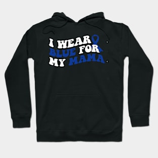 I wear blue for my aunt Colon Cancer Awareness Hoodie